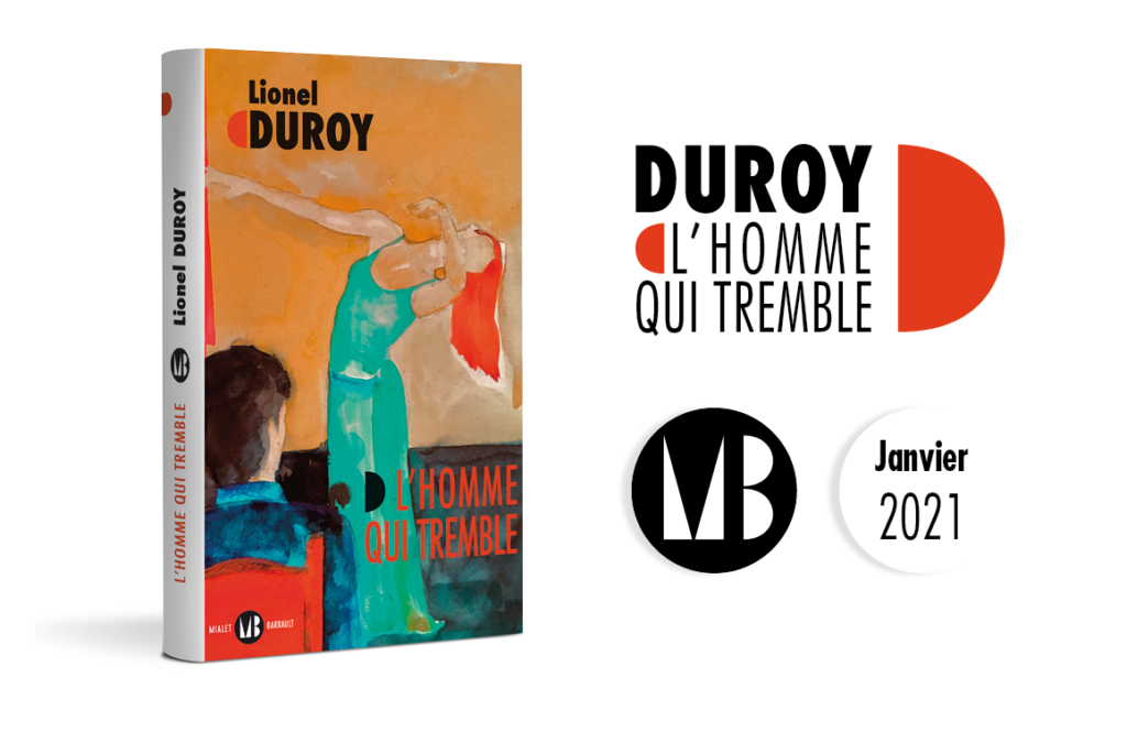 image du roman, L'Homme qui tremble, Lionel Duroy