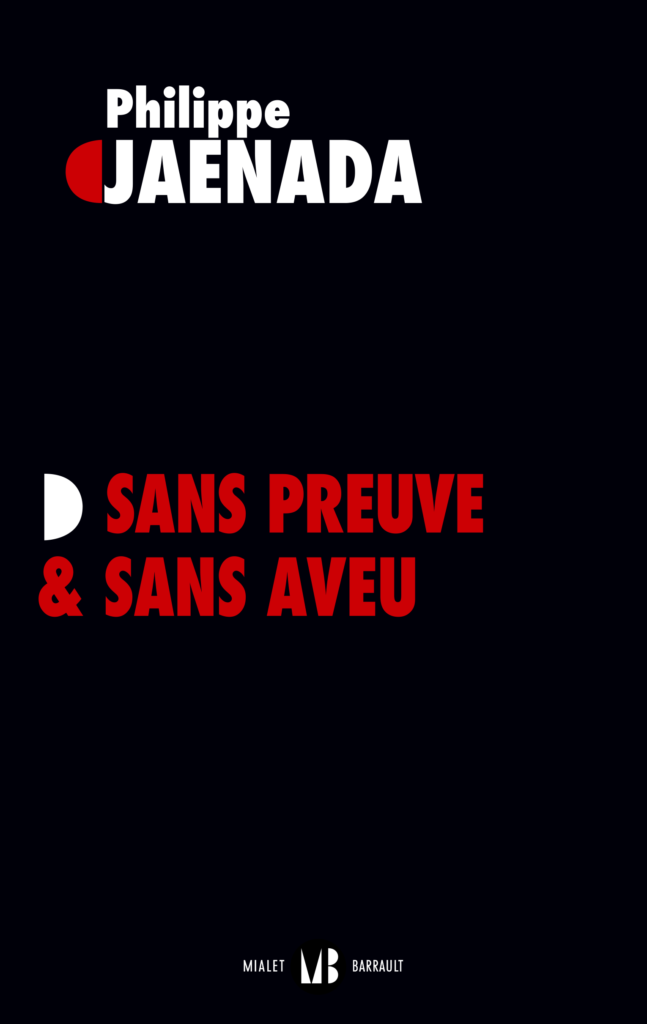 sans-preuve-&-sans-aveu_jaenada couverture, sans preuve et sans aveu