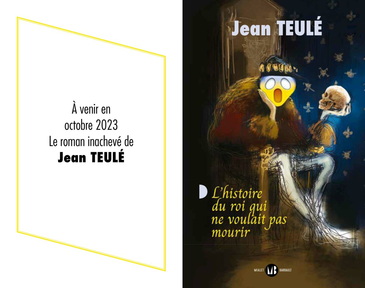 L’histoire du roi qui ne voulait pas mourir, Jean Teulé - Mialet